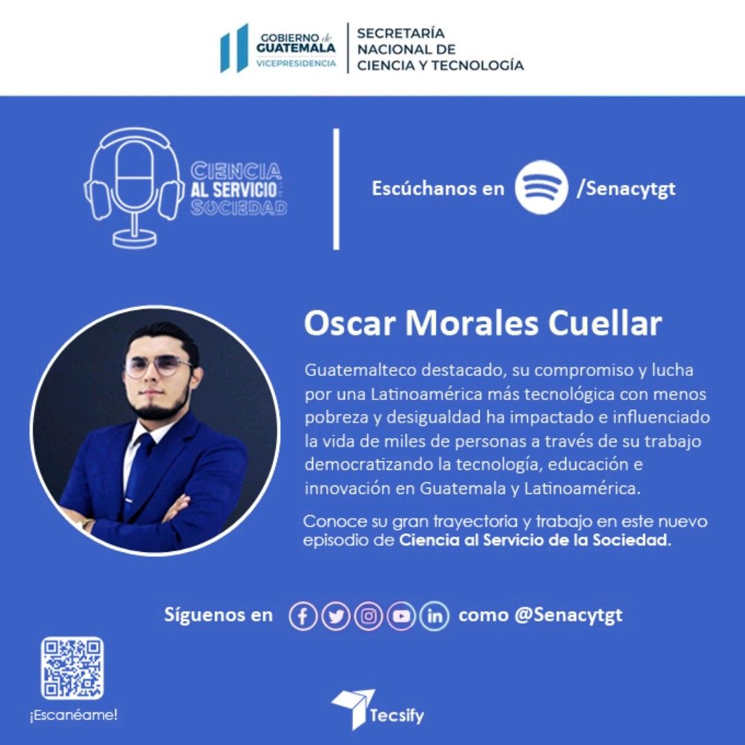 Entrevista a Oscar Morales Cuellar en el podcast Ciencia al Servicio de la Sociedad del Senacyt en Guatemala